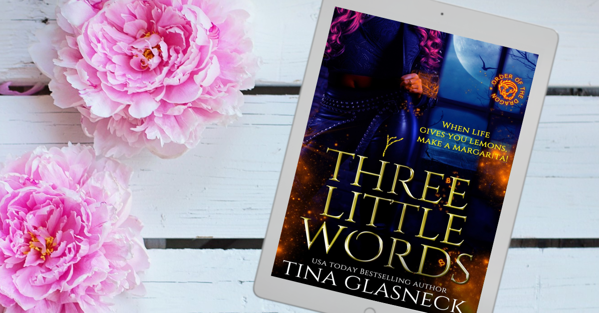 Three Little Words by Tina Glasneck – vampire urban fantasy story from the Order of the Dragon series featuring murder, magic, and slow-burn romance