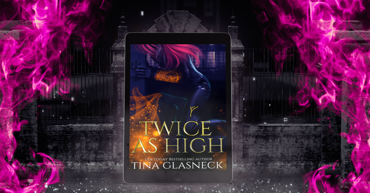 Twice As High by Tina Glasneck – urban fantasy story from the Order of the Dragon series featuring rogue dragons, ancient prophecy, and magical tension